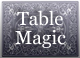 Table Magic